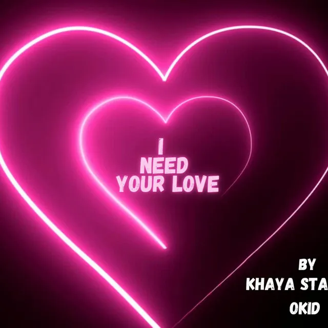 I need your love