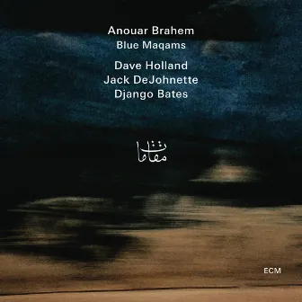 Blue Maqams by Anouar Brahem