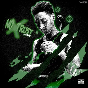 No Trust by Luh toony