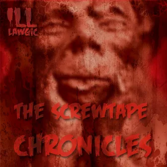 Screwtape Chronicles by Ill Lawgic