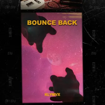 Bounce Back by KLYMVX