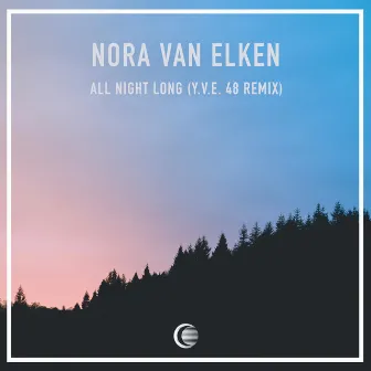 All Night Long (Y.V.E. 48 Remix) by Nora Van Elken