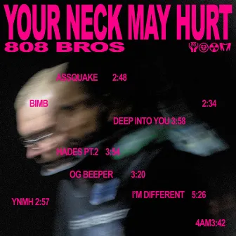 Your Neck May Hurt by 808Bros