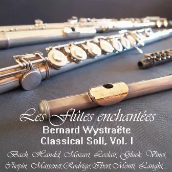 Les flûtes enchantées (Classical Soli, Vol. 1) by Bernard Wystraëte