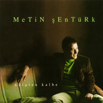 Kalpten Kalbe by Metin Şentürk