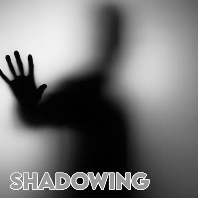 Shadowing