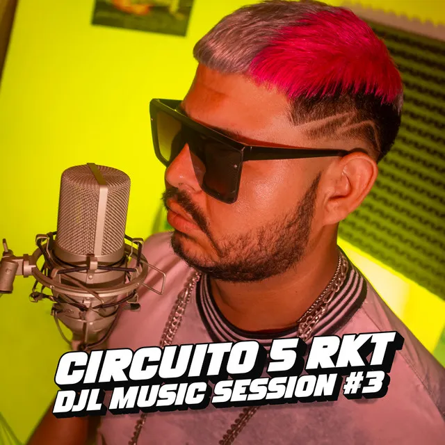 Circuito 5 Rkt Djl Music Session #3