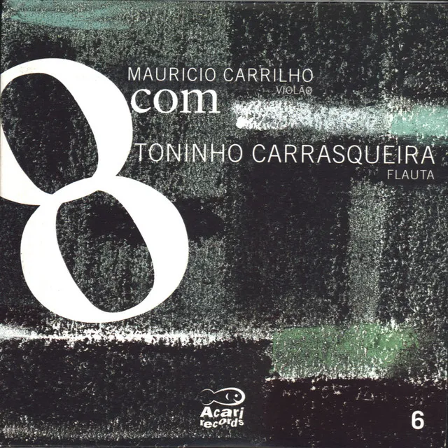 8Com Mauricio Carrilho com Toninho Carrasqueira, Vol. 6