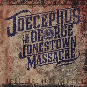 Hell or High Water by Joecephus And The George Jonestown Massacre