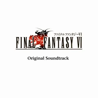 FINAL FANTASY VI Original Soundtrack by Nobuo Uematsu