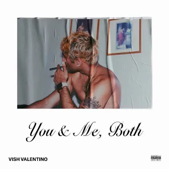 You & Me, Both by Vish Valentino