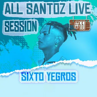 SIXTO YEGROS // ALL STZ Live Session #11 by All Santoz