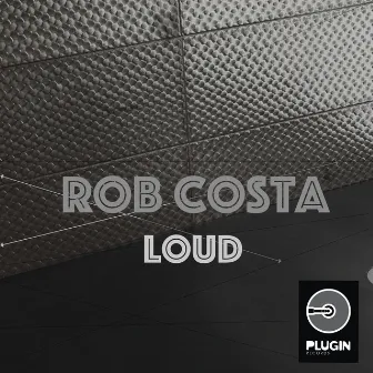 Loud by Rob Costa