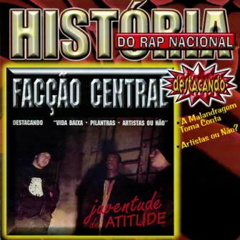 História do Rap Nacional: Juventude de Atitude by Facção Central