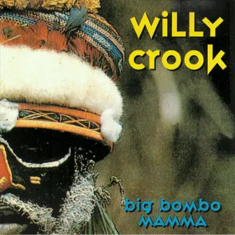 Big Bombo Mamma by Willy Crook