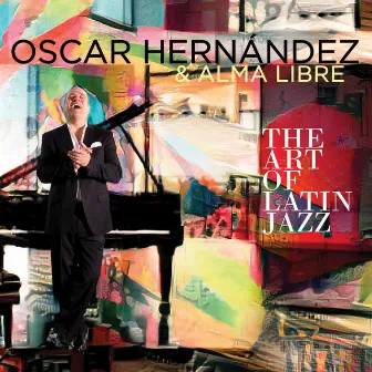 The Art of Latin Jazz by Oscar Hernandez