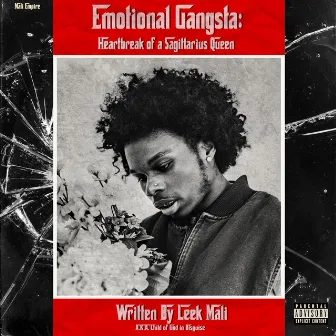 Emotional Gangsta: Heartbreak of a Sagittarius Queen by Leek Mali