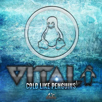 Cold Like Penguins by Vital