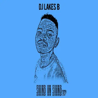 Sound On Sound EP by DJ Lakes B