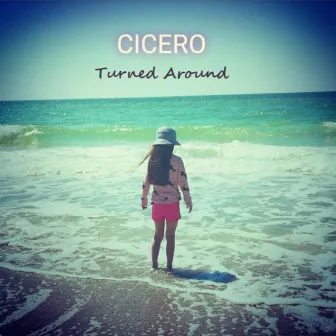 Turned Around by Cicero