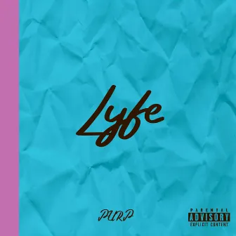 Lyfe by Purp Wilson