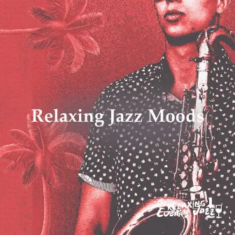 Relaxing Jazz Moods by Relaxing Evening Jazz