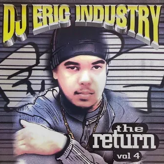 Dj Eric Industry The Return, Vol. 4 by DJ Eric