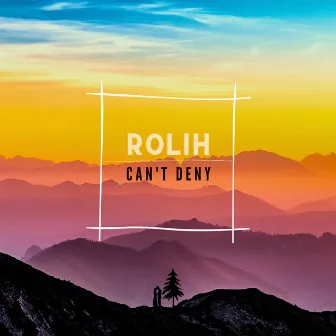 Can't Deny by Rolih