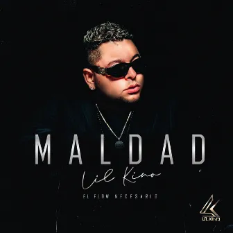 Maldad by Lil Kino