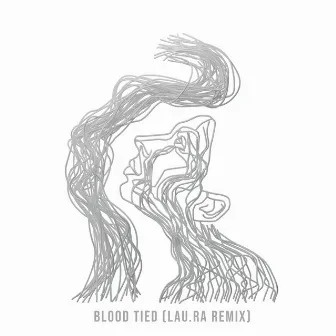 Blood Tied (lau.ra Remix) by Zola Blood