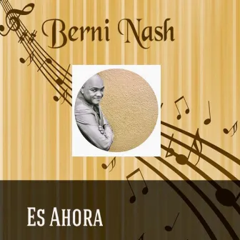 Es Ahora by Berni Nash