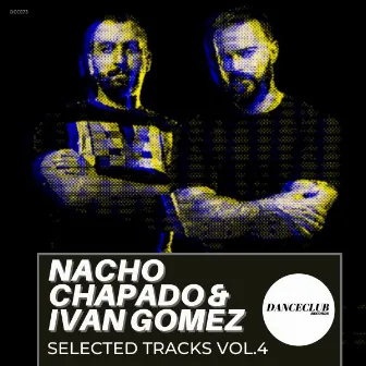 Nacho Chapado & Ivan Gomez Selected Tracks, Vol. 4 by Ivan Gomez