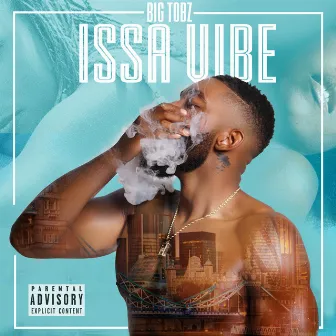 Issa Vibe by Big Tobz