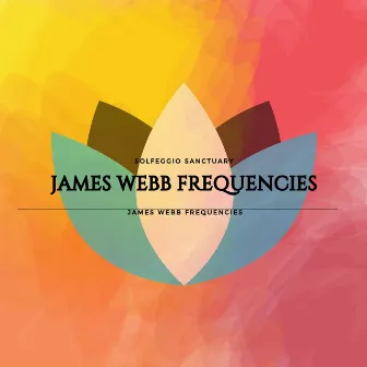 James Webb Frequencies by Solfeggio Frequencies Sacred