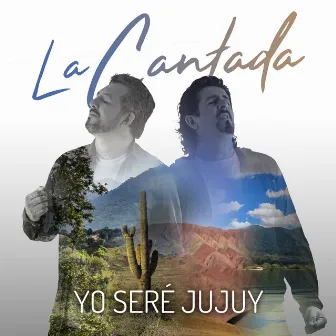 Yo Seré Jujuy by La Cantada