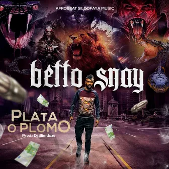 Plata o Plomo by Betto Snay