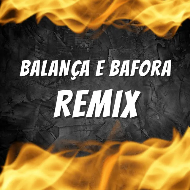 Balança e Bafora - Remix