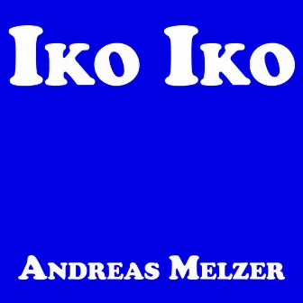 Iko Iko by Andreas Melzer