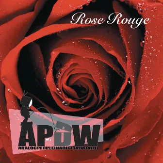 Rose Rouge by Analog People In A Digital World