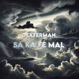 Sa Ka Fé Mal by Dexterman