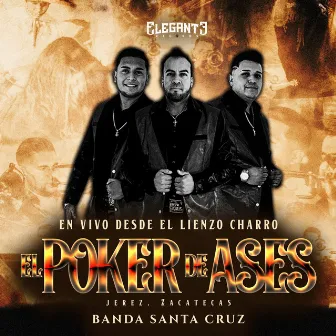 Desde El Lienzo Charro El Poker De Ases by Banda Santa Cruz