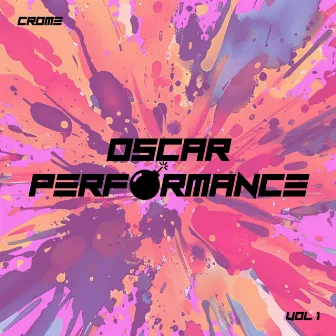 Oscar Performance, Vol. 1 by Crome