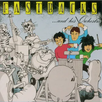 ...And His Orchestra by Fastbacks