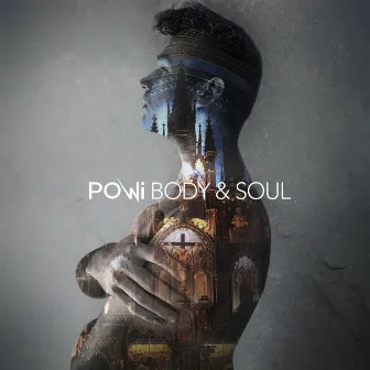 Body & Soul by Powi