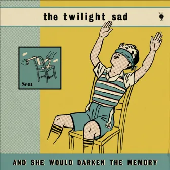 And She Would Darken The Memory by The Twilight Sad