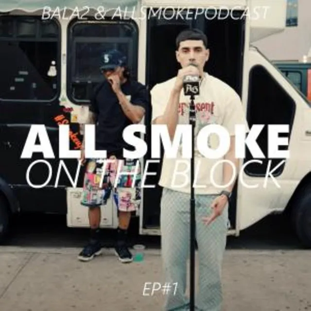 All Smoke On The Block EP1