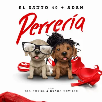 Perreria (feat. Adan) by El Santo 40