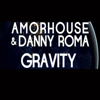 Gravity by Danny Roma