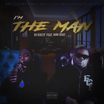 I'm the Man by K9 Keezy