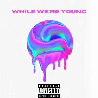 While We're Young by Felix The Don